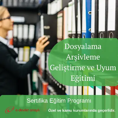 Dosyalama Arşivleme Geliştirme ve Uyum Eğitimi