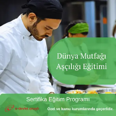 Dünya Mutfağı Aşçılığı Eğitimi