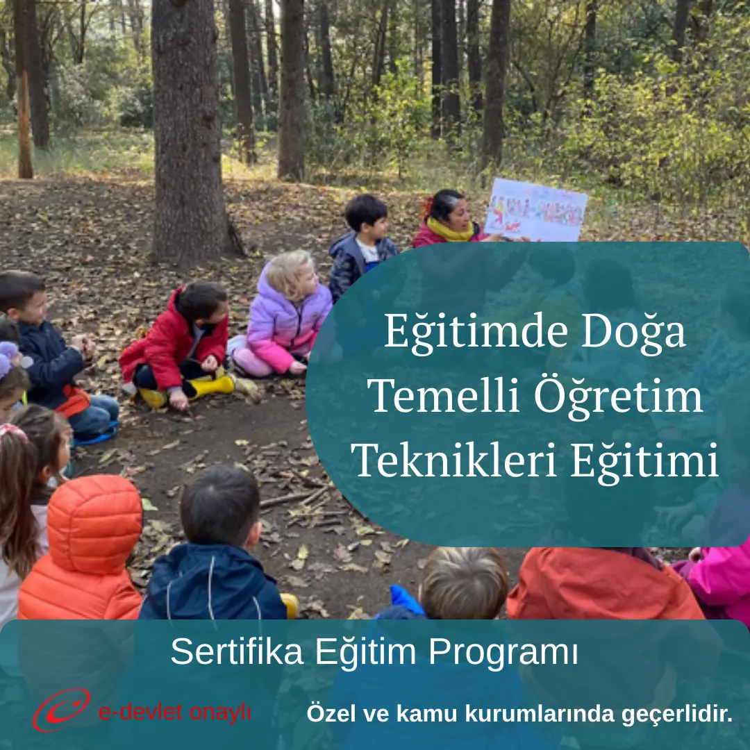 Eğitimde Doğa Temelli Öğretim Teknikleri Eğitimi