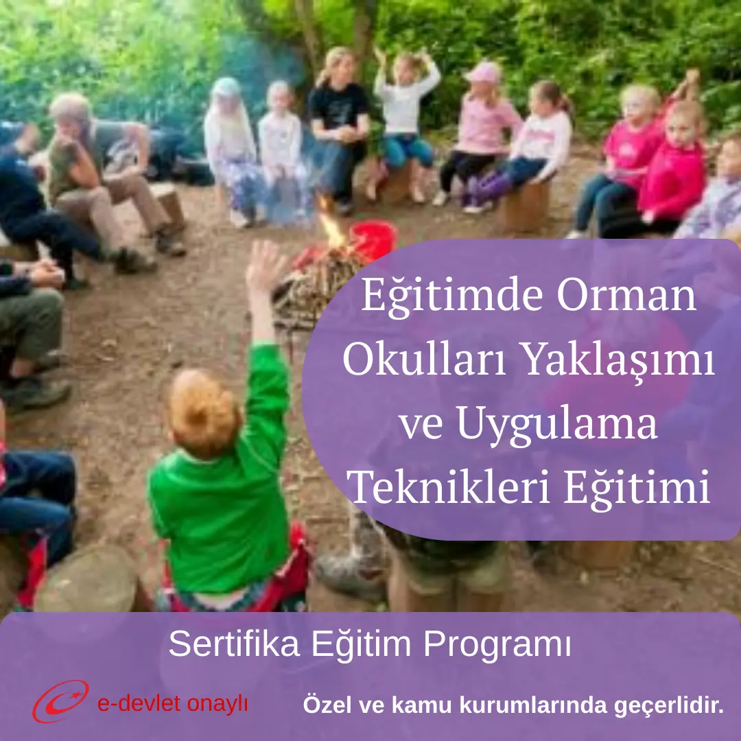Eğitimde Orman Okulları Yaklaşımı ve Uygulama Teknikleri Eğitimi