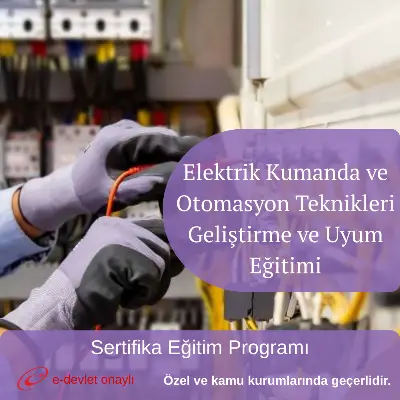 Elektrik Kumanda ve Otomasyon Teknikleri Geliştirme ve Uyum Eğitimi
