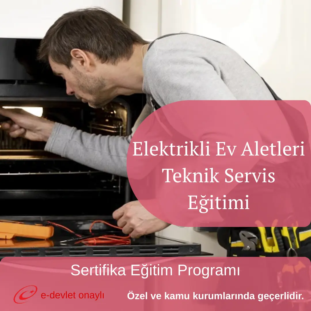 Elektrikli Ev Aletleri Teknik Servis Eğitimi