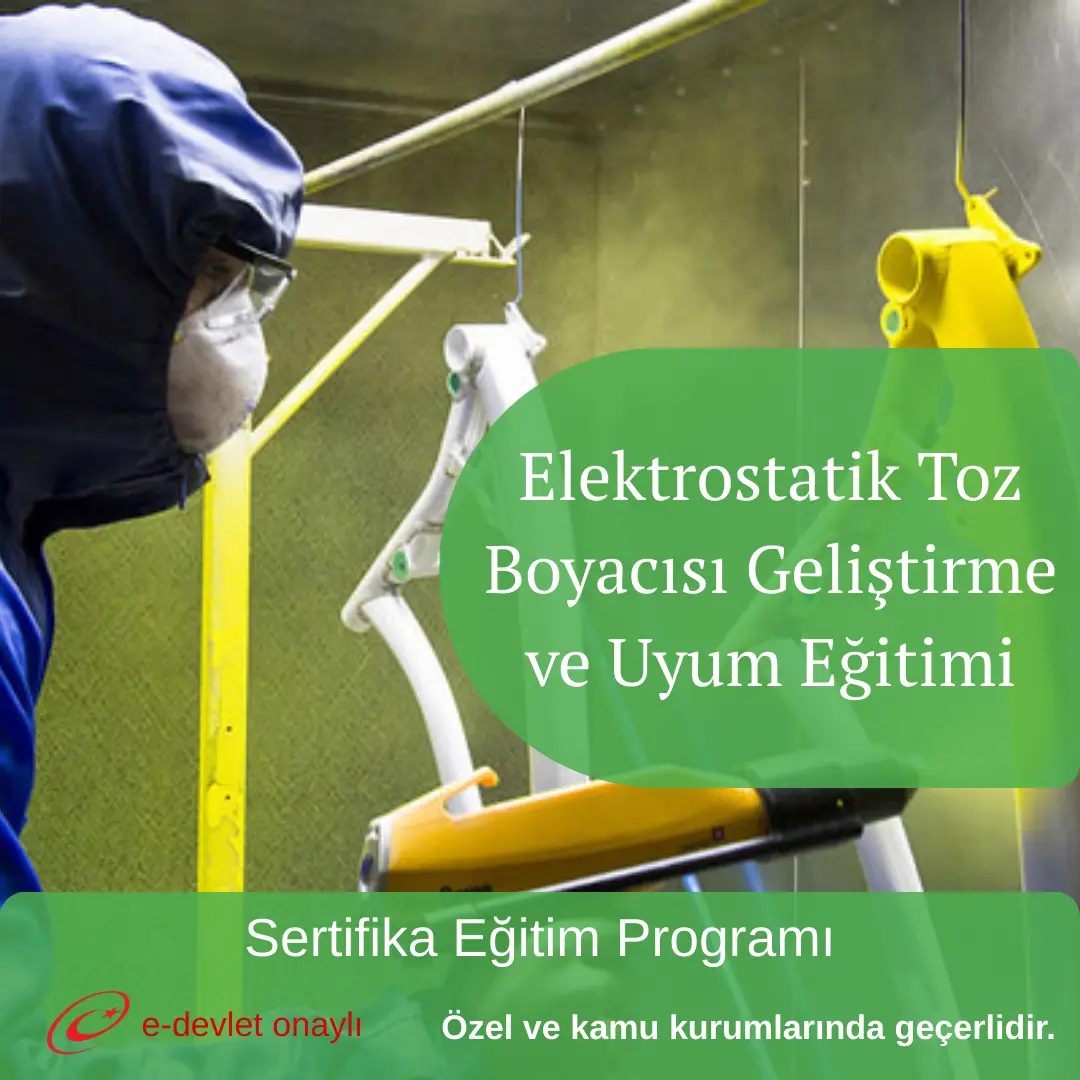 Elektrostatik Toz Boyacısı Geliştirme ve Uyum Eğitimi