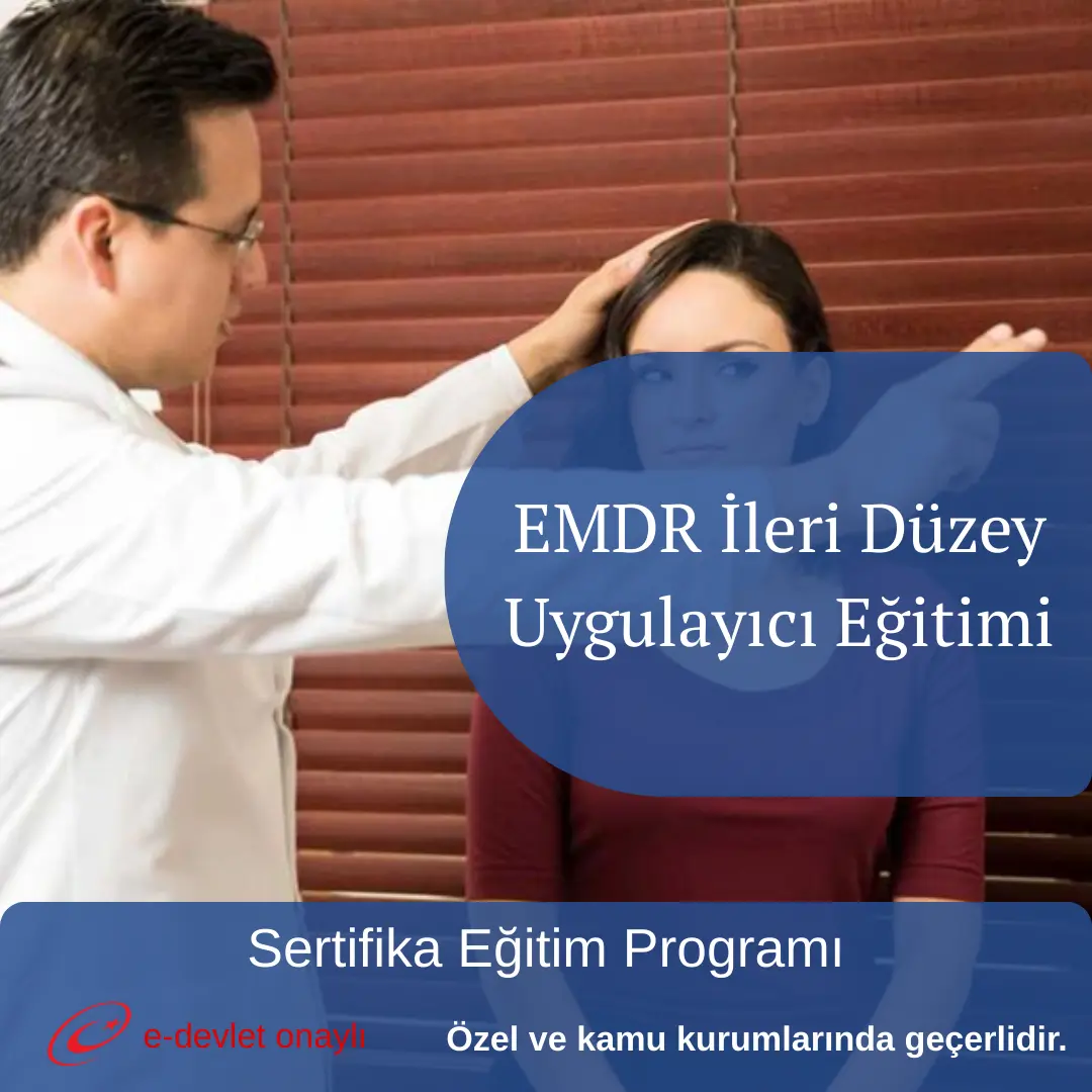 EMDR İleri Düzey Uygulayıcı Eğitimi