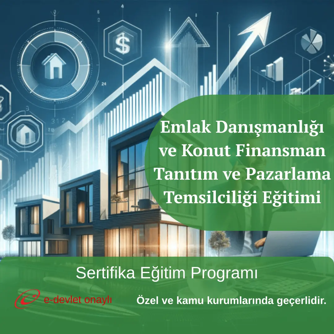 Emlak Danışmanlığı ve Konut Finansman Tanıtım ve Pazarlama Temsilciliği Eğitimi