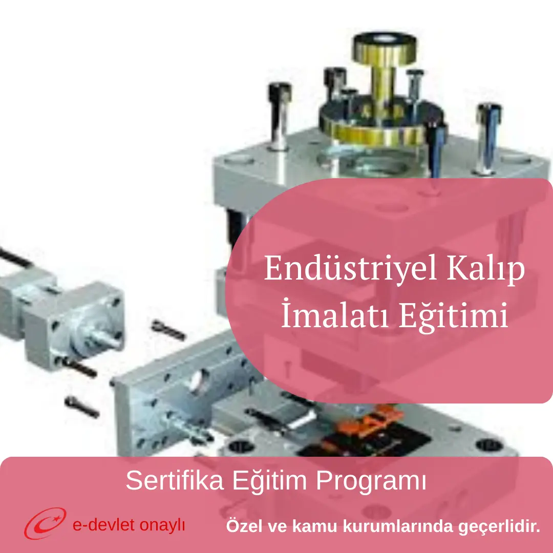 Endüstriyel Kalıp İmalatı Eğitimi