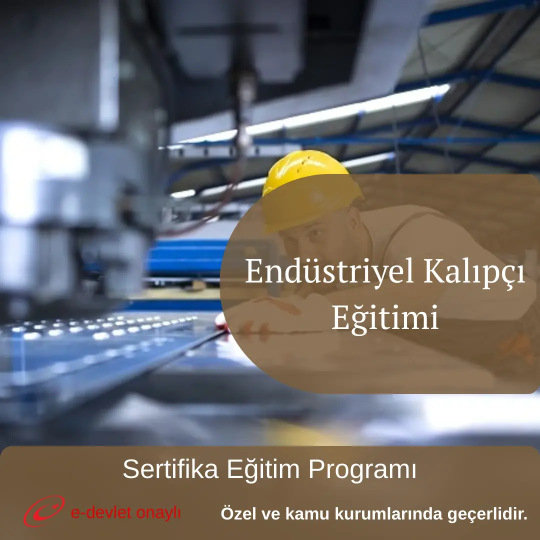 Endüstriyel Kalıpçı Eğitimi