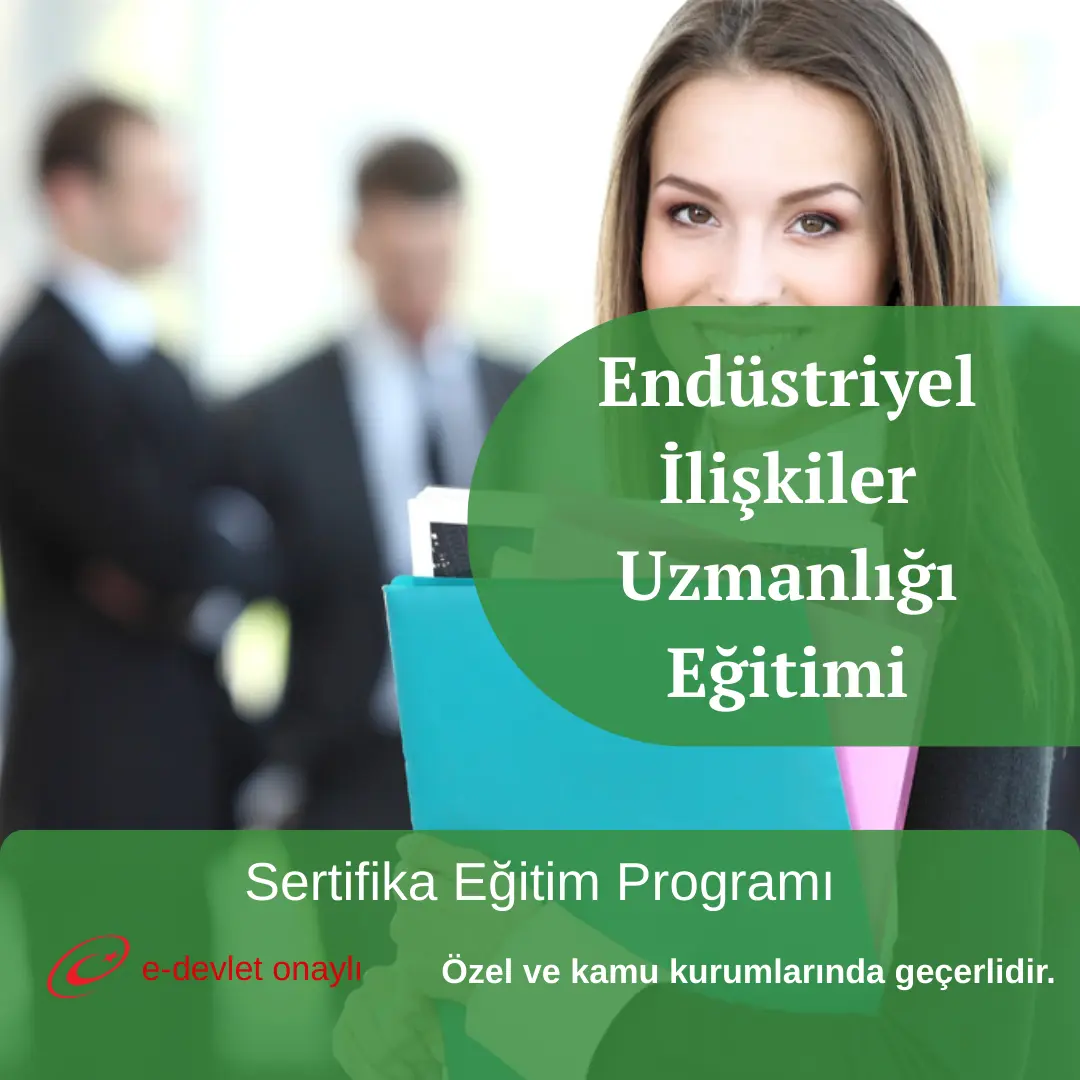 Endüstriyel İlişkiler Uzmanlığı Eğitimi