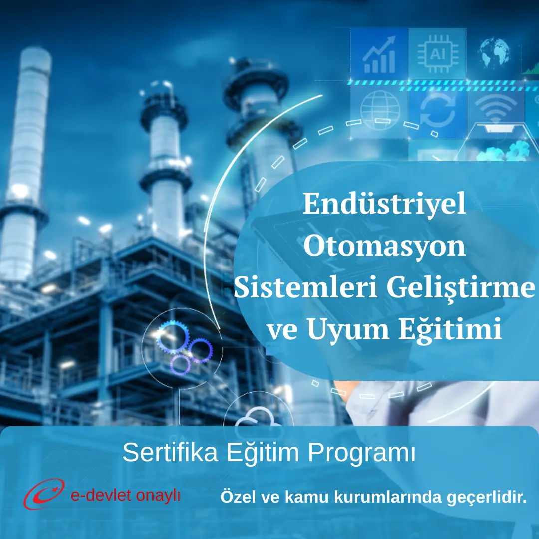 Endüstriyel Otomasyon Sistemleri Geliştirme ve Uyum Eğitimi