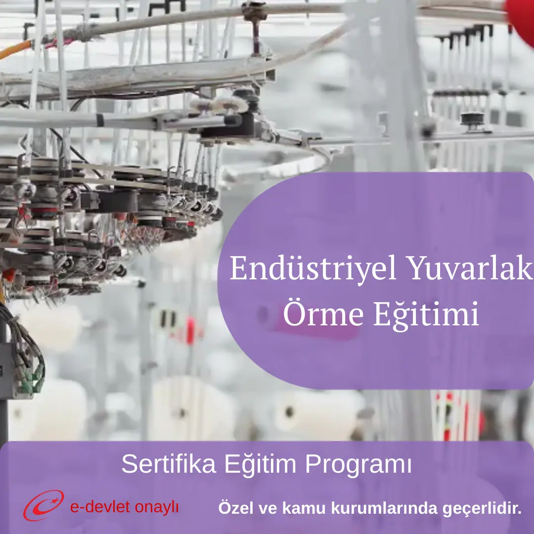 Endüstriyel Yuvarlak Örme Eğitimi
