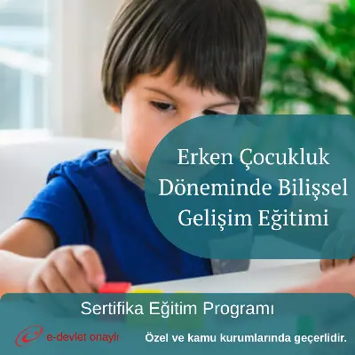 Erken Çocukluk Döneminde Bilişsel Gelişim Eğitimi