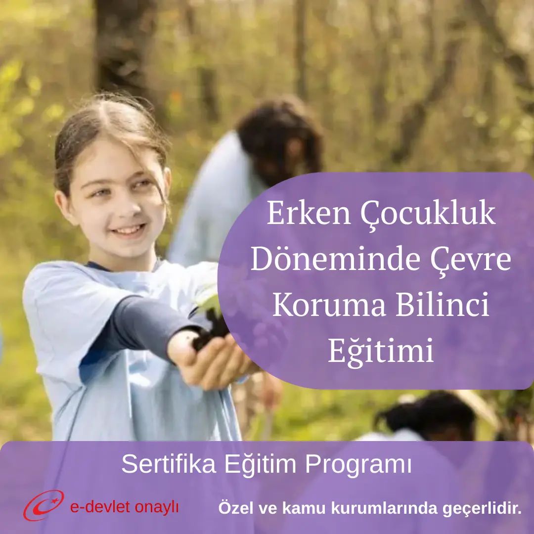 Erken Çocukluk Döneminde Çevre Koruma Bilinci Eğitimi
