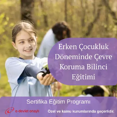 Erken Çocukluk Döneminde Çevre Koruma Bilinci Eğitimi