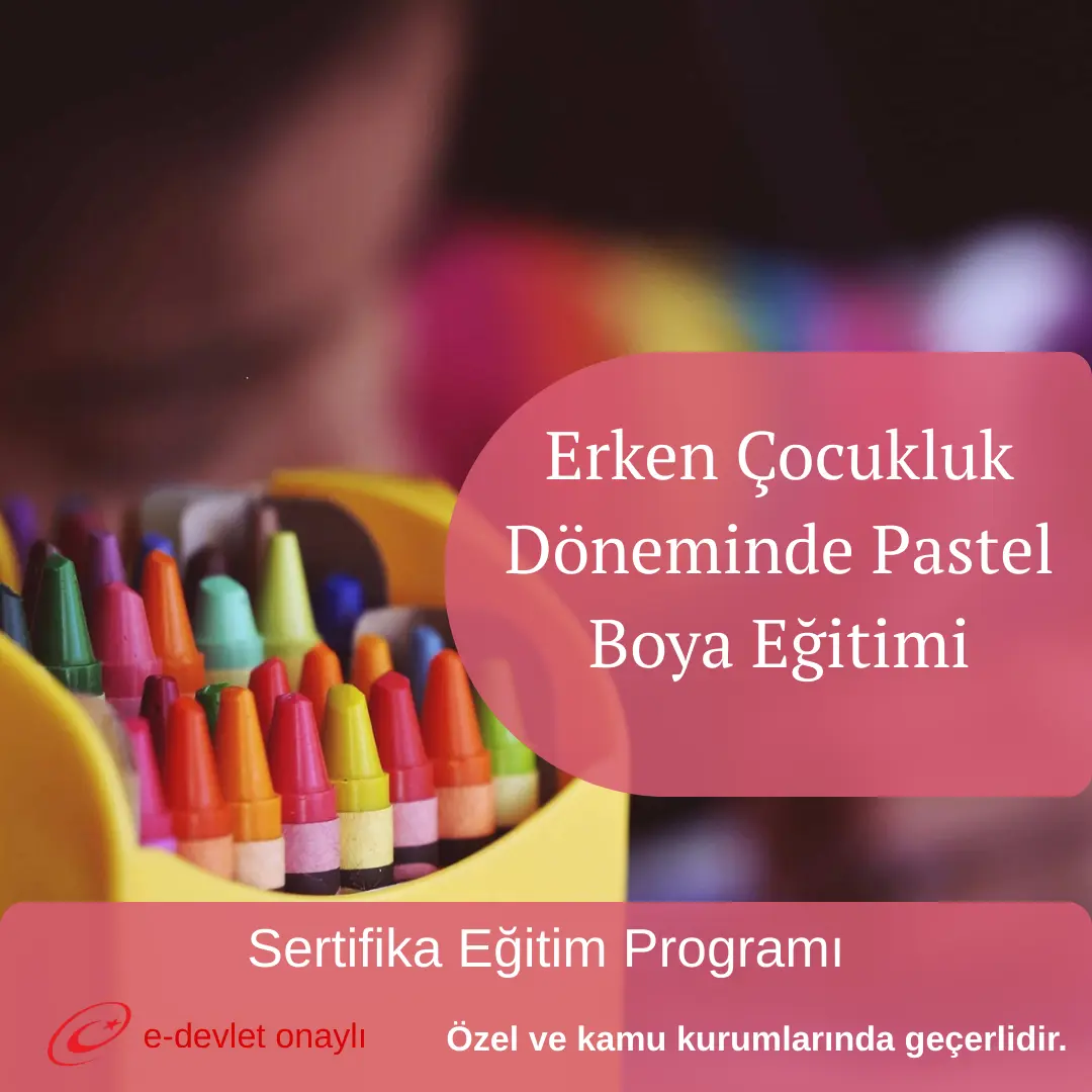 Erken Çocukluk Döneminde Pastel Boya Eğitimi
