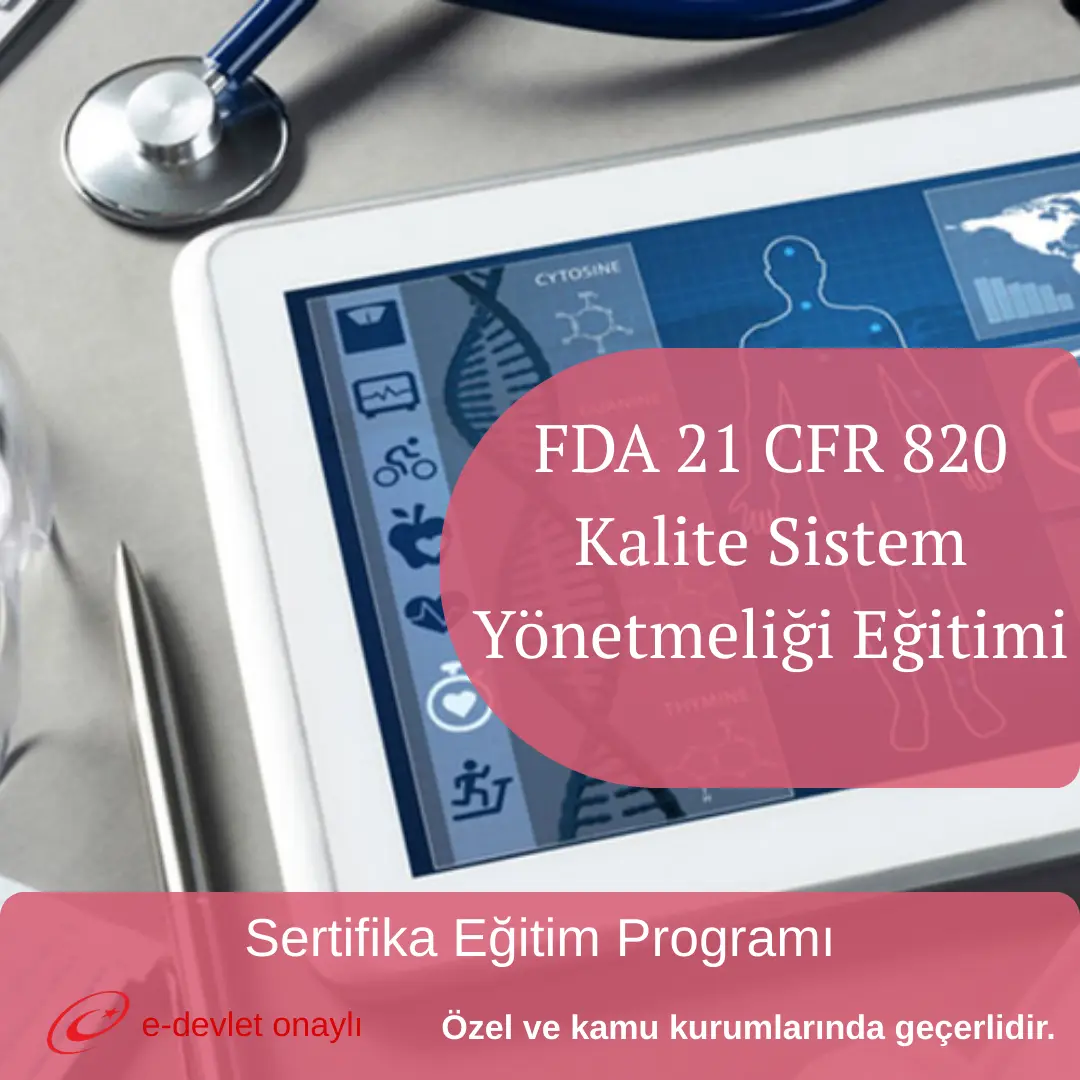 FDA 21 CFR 820 Kalite Sistem Yönetmeliği Eğitimi
