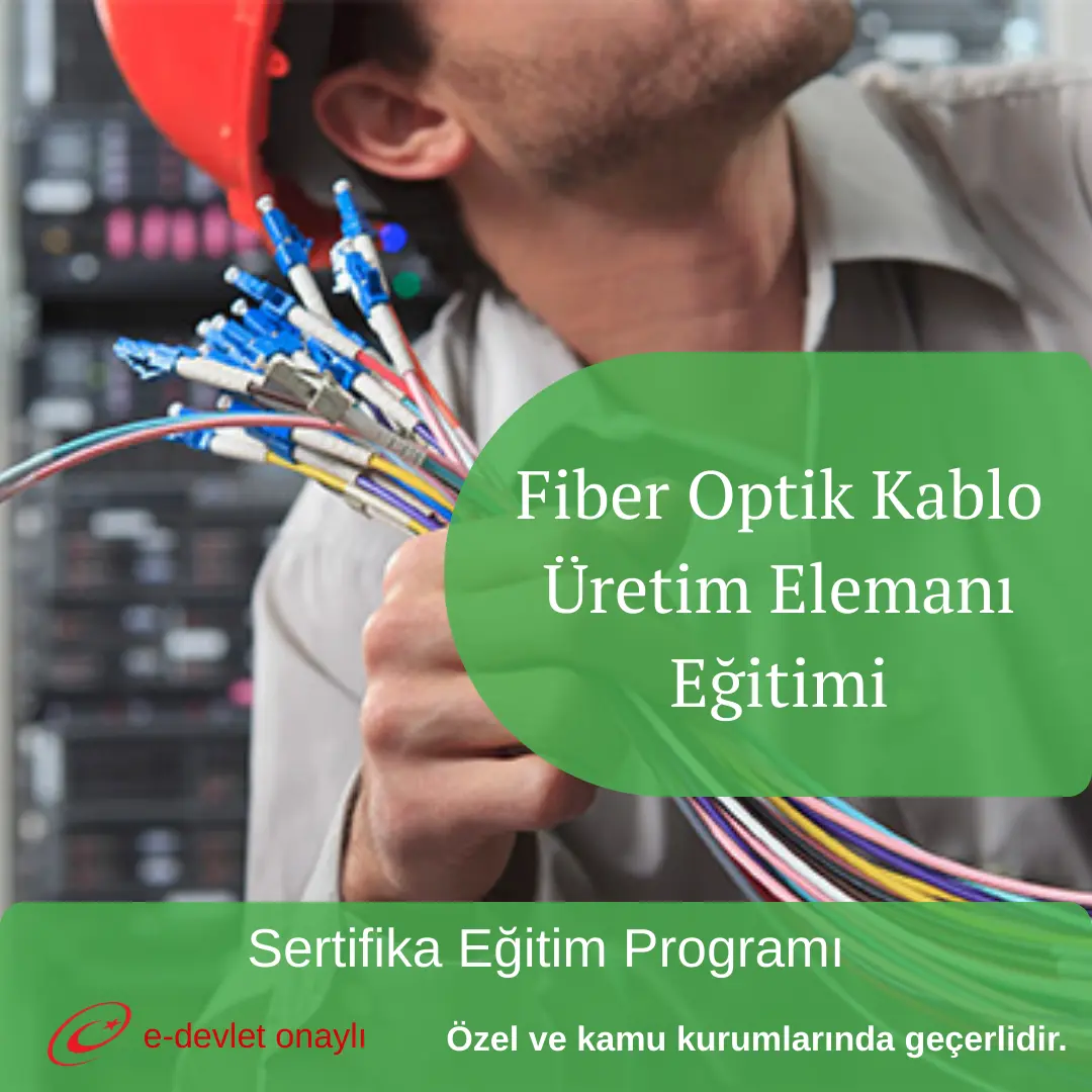 Fiber Optik Kablo Üretim Elemanı Eğitimi