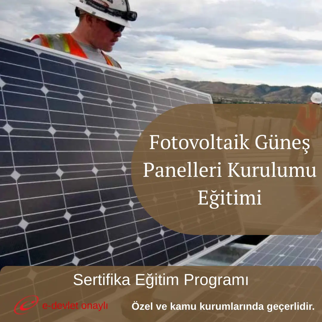 Fotovoltaik Güneş Panelleri Kurulumu Eğitimi