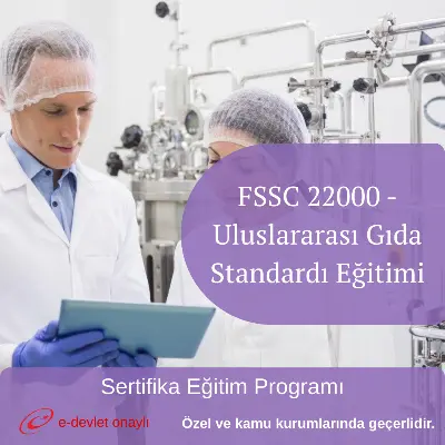 FSSC 22000 - Uluslararası Gıda Standardı Eğitimi