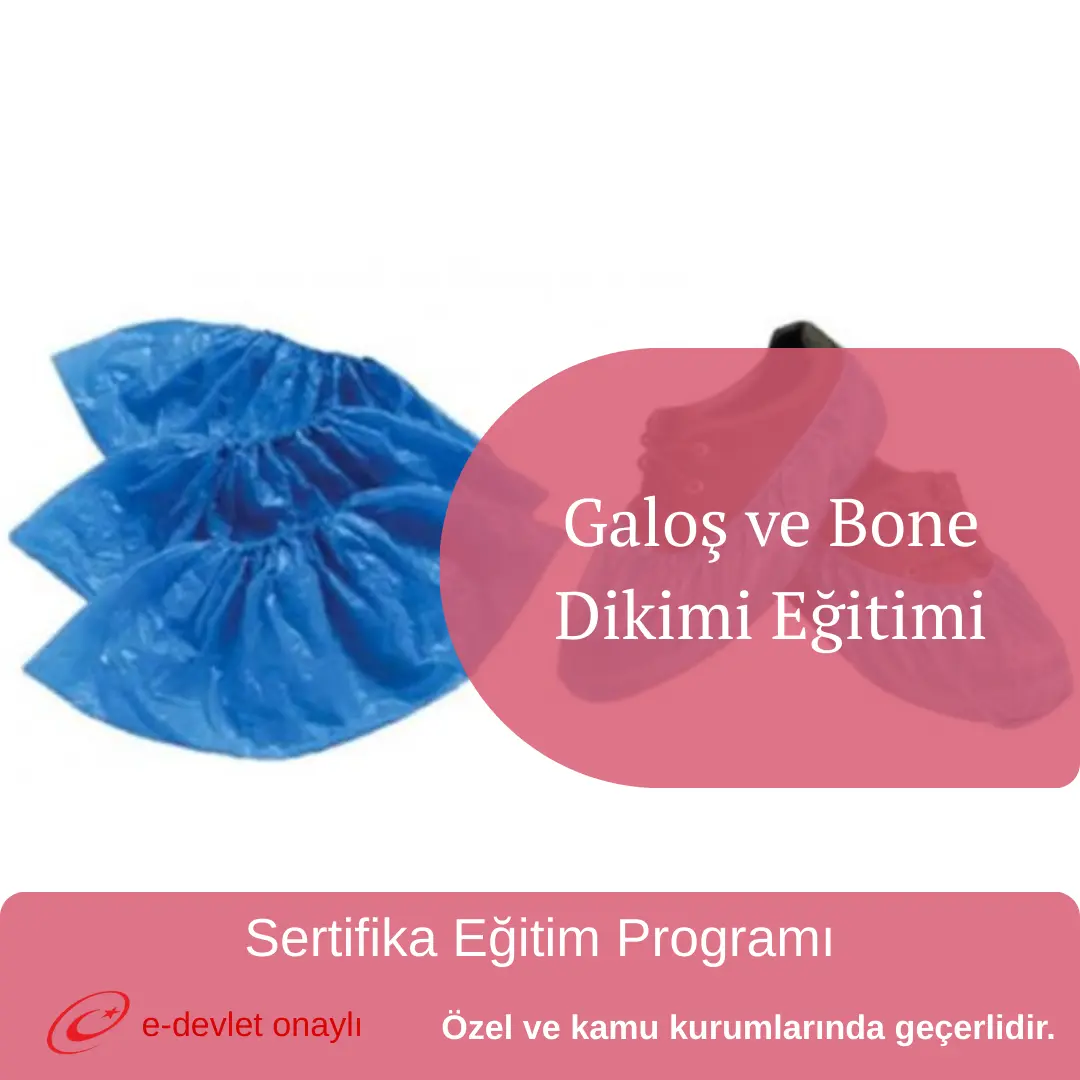 Galoş ve Bone Dikimi Eğitimi