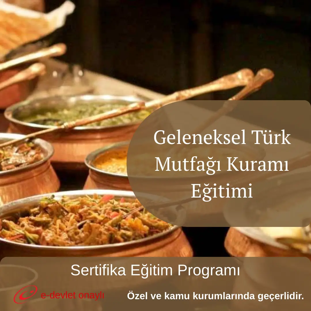 Geleneksel Türk Mutfağı Kuramı Eğitimi