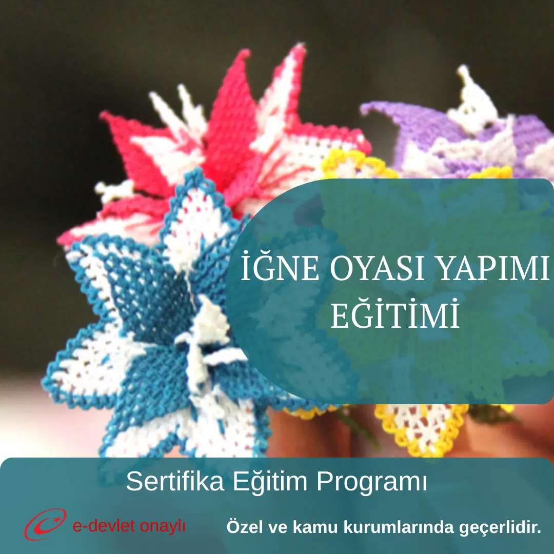 İĞNE OYASI YAPIMI EĞİTİMİ