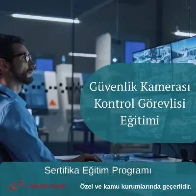 Güvenlik Kamerası Kontrol Görevlisi Eğitimi