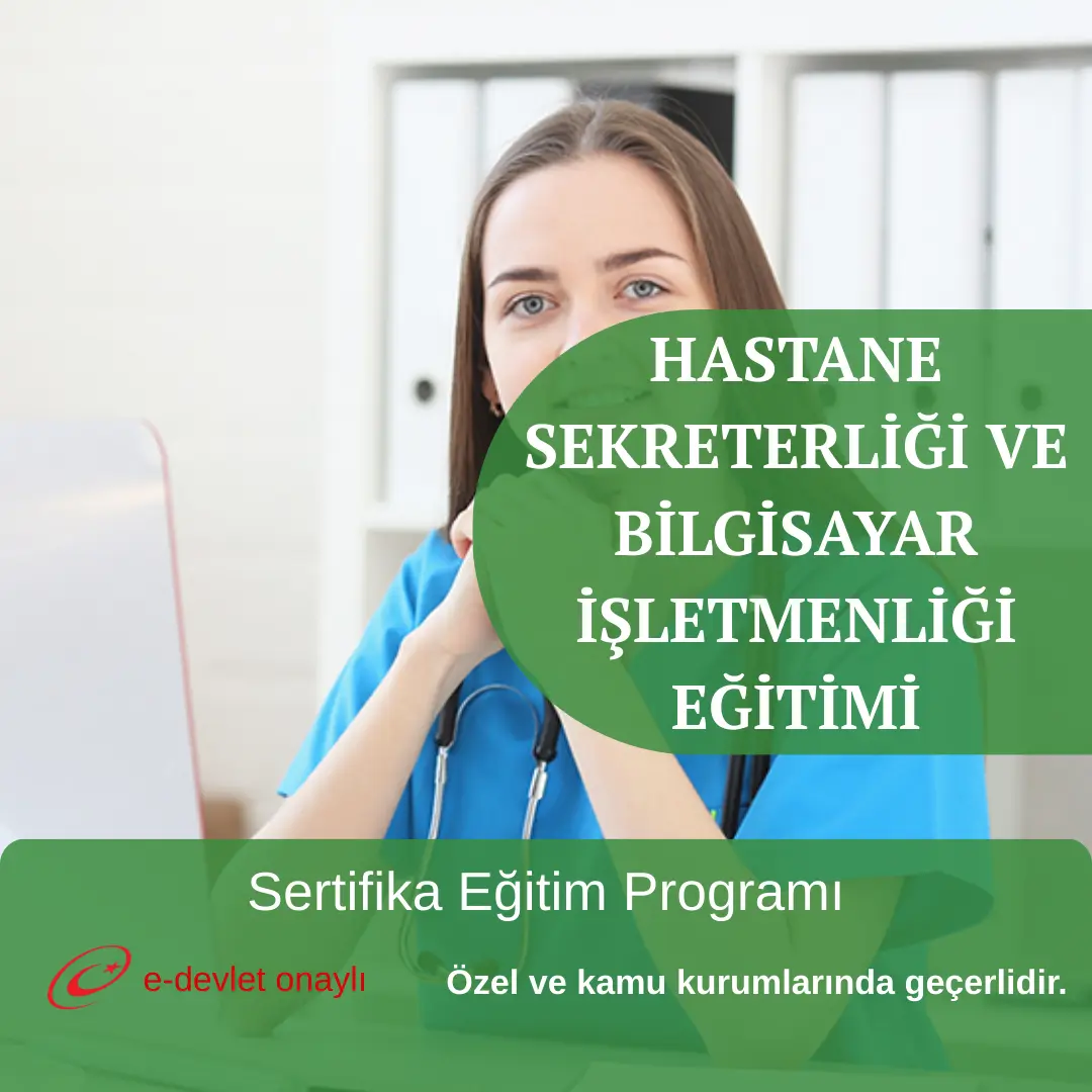 HASTANE SEKRETERLİĞİ VE BİLGİSAYAR İŞLETMENLİĞİ EĞİTİMİ