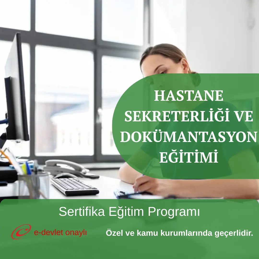 HASTANE SEKRETERLİĞİ VE DOKÜMANTASYON EĞİTİMİ