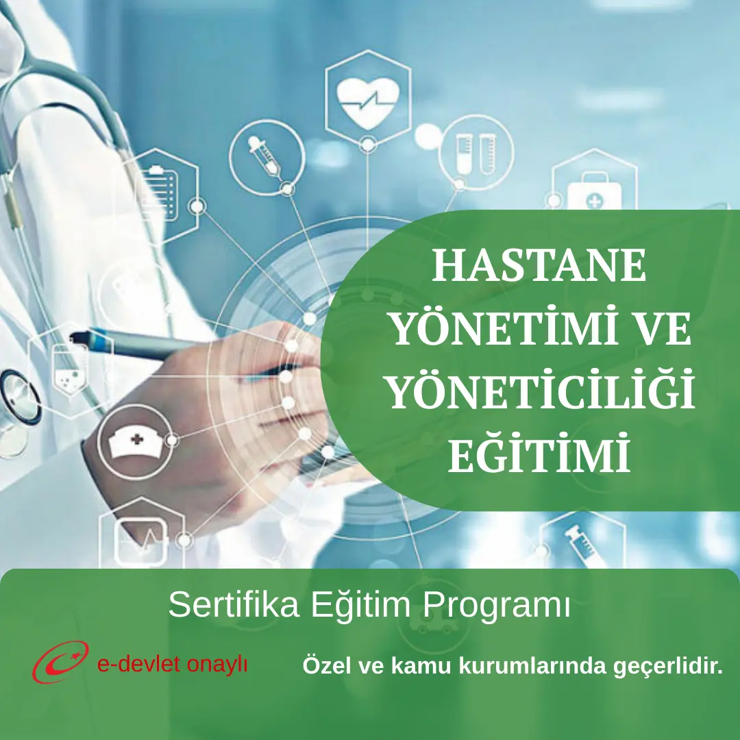 HASTANE YÖNETİMİ VE YÖNETİCİLİĞİ EĞİTİMİ