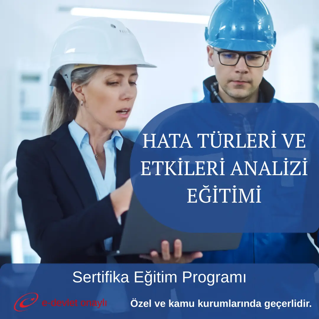 HATA TÜRLERİ VE ETKİLERİ ANALİZİ EĞİTİMİ