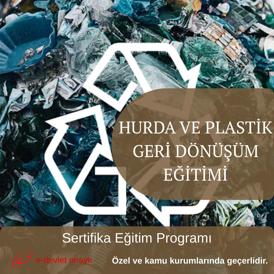 HURDA VE PLASTİK GERİ DÖNÜŞÜM EĞİTİMİ
