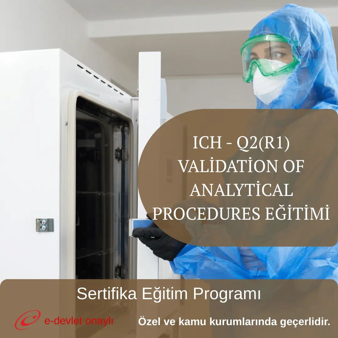 ICH - Q2(R1) VALİDATİON OF ANALYTİCAL PROCEDURES EĞİTİMİ