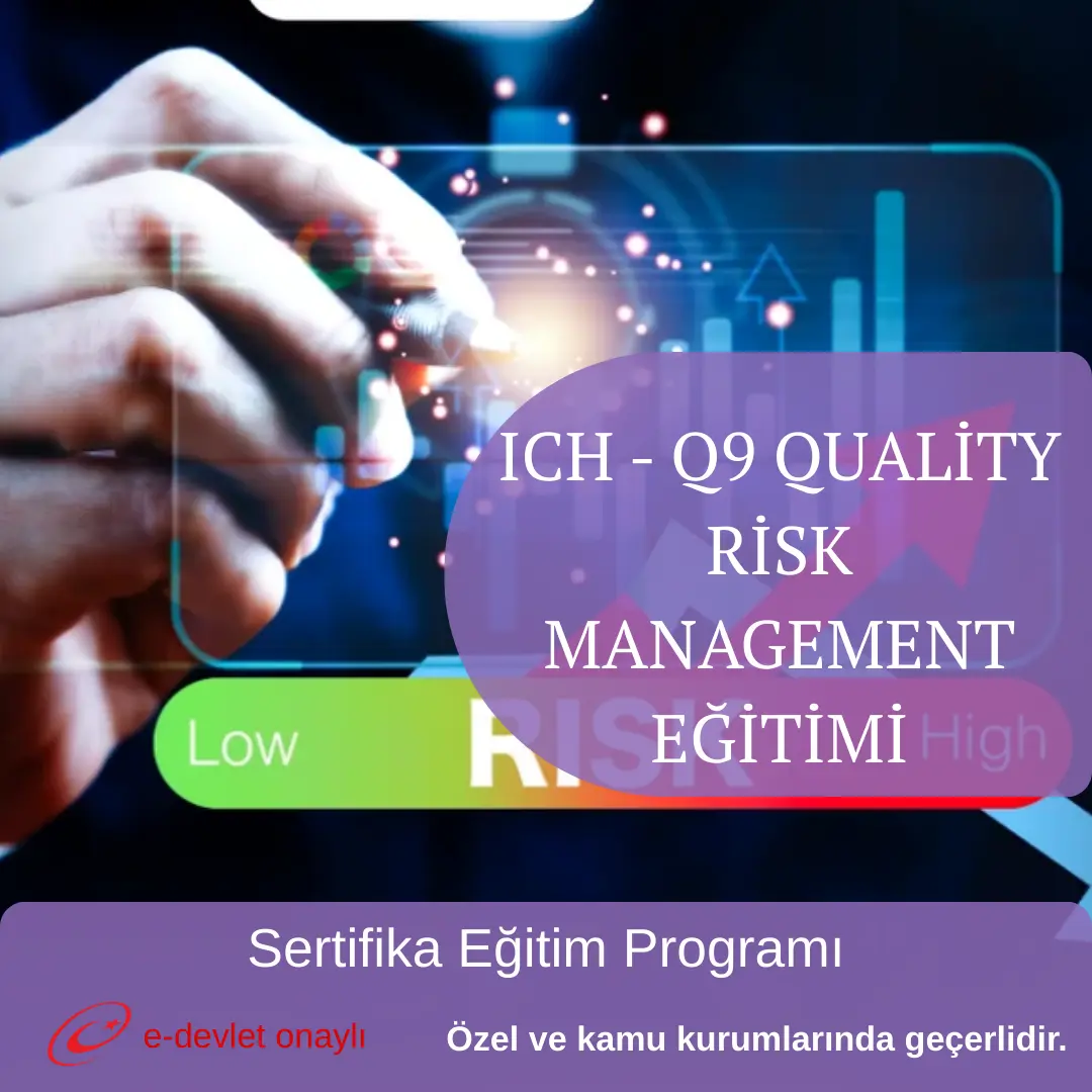 ICH - Q9 QUALİTY RİSK MANAGEMENT EĞİTİMİ