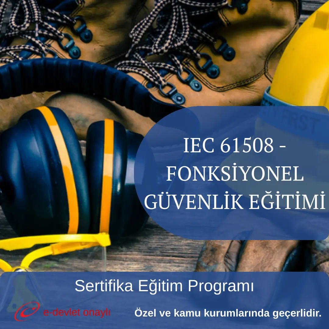 IEC 61508 - FONKSİYONEL GÜVENLİK EĞİTİMİ