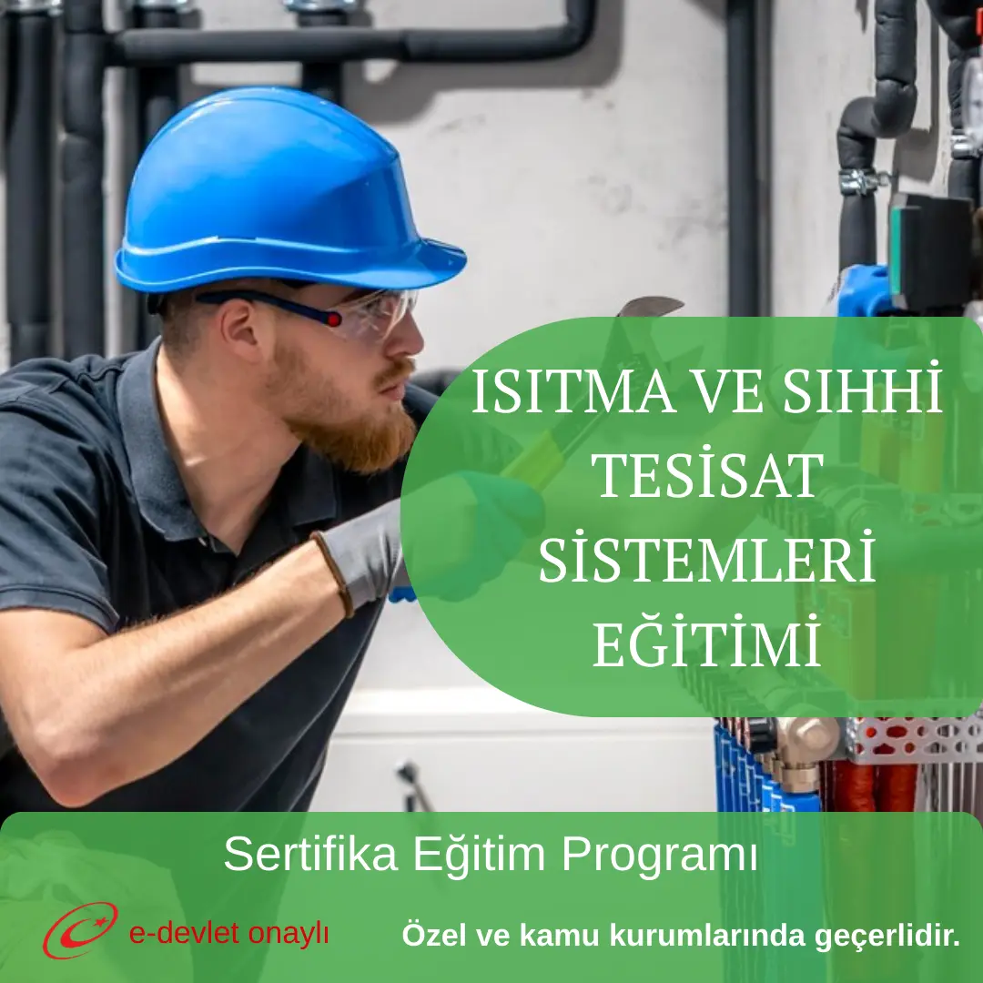 ISITMA VE SIHHİ TESİSAT SİSTEMLERİ EĞİTİMİ