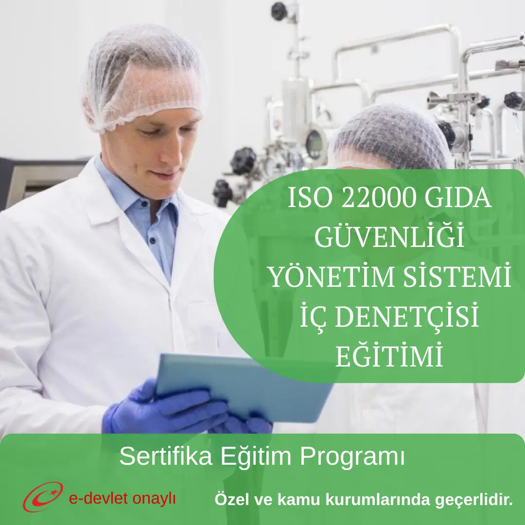 ISO 22000 GIDA GÜVENLİĞİ YÖNETİM SİSTEMİ İÇ DENETÇİSİ EĞİTİMİ