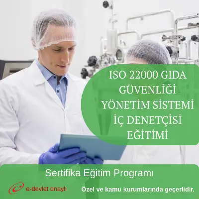 ISO 22000 GIDA GÜVENLİĞİ YÖNETİM SİSTEMİ İÇ DENETÇİSİ EĞİTİMİ