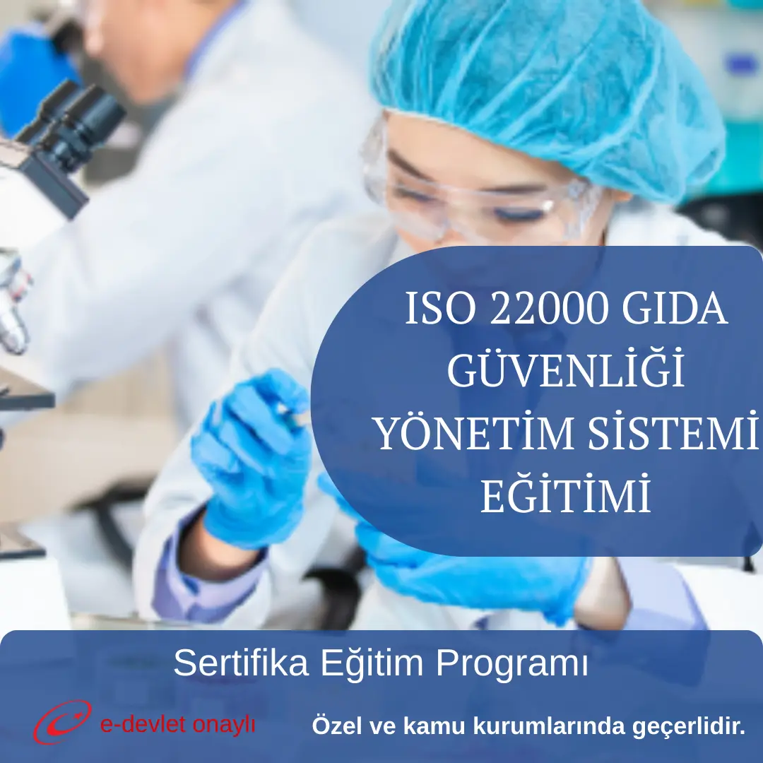 ISO 22000 GIDA GÜVENLİĞİ YÖNETİM SİSTEMİ EĞİTİMİ