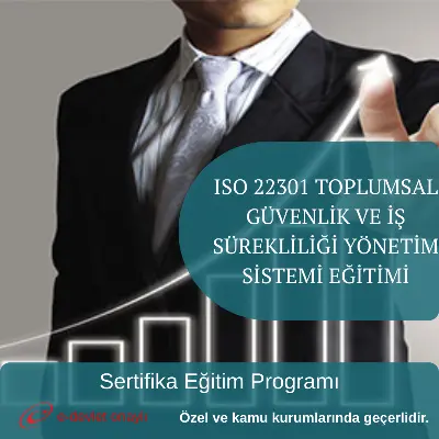 ISO 22301 TOPLUMSAL GÜVENLİK VE İŞ SÜREKLİLİĞİ YÖNETİM SİSTEMİ EĞİTİMİ