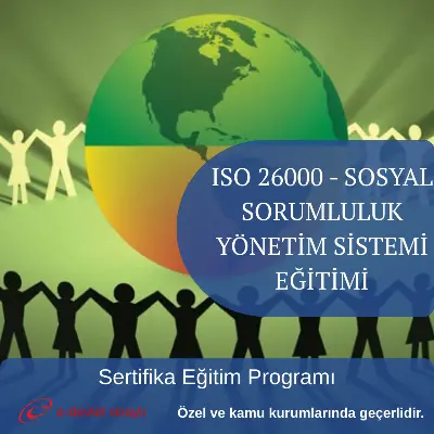 ISO 26000 - SOSYAL SORUMLULUK YÖNETİM SİSTEMİ EĞİTİMİ