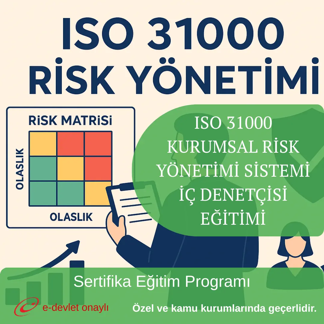 ISO 31000 KURUMSAL RİSK YÖNETİMİ SİSTEMİ İÇ DENETÇİSİ EĞİTİMİ