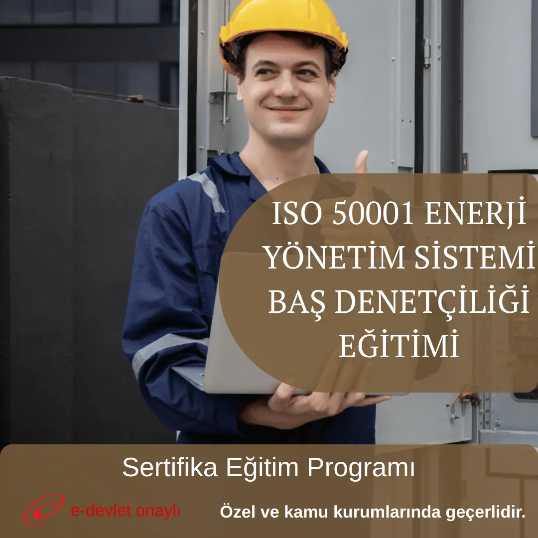 ISO 50001 ENERJİ YÖNETİM SİSTEMİ BAŞ DENETÇİLİĞİ EĞİTİMİ