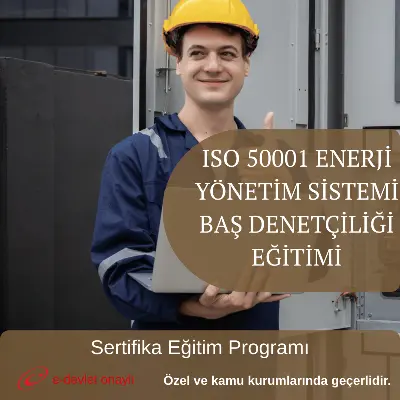 ISO 50001 ENERJİ YÖNETİM SİSTEMİ BAŞ DENETÇİLİĞİ EĞİTİMİ
