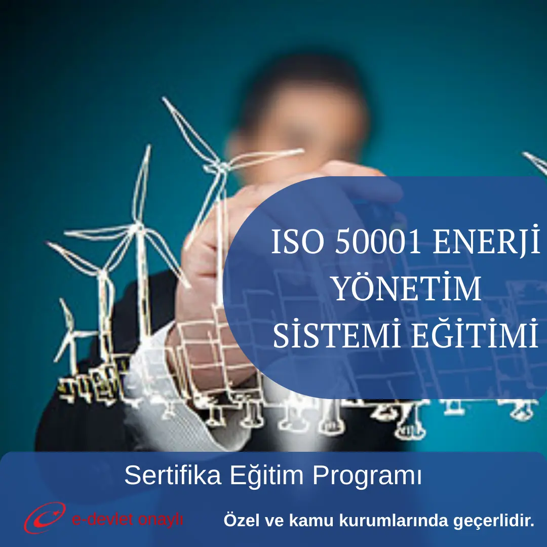 ISO 50001 ENERJİ YÖNETİM SİSTEMİ EĞİTİMİ