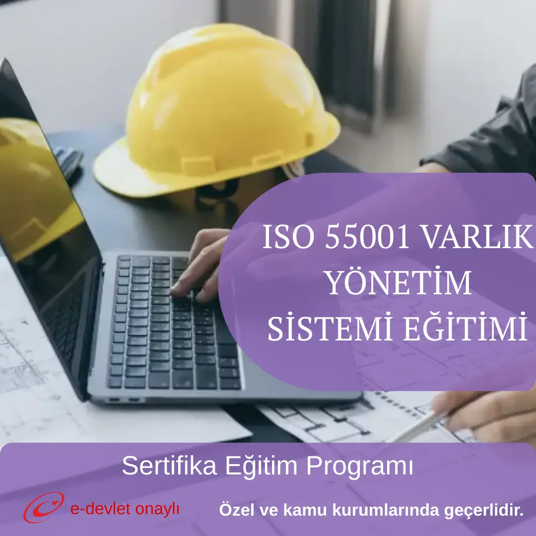 ISO 55001 VARLIK YÖNETİM SİSTEMİ EĞİTİMİ