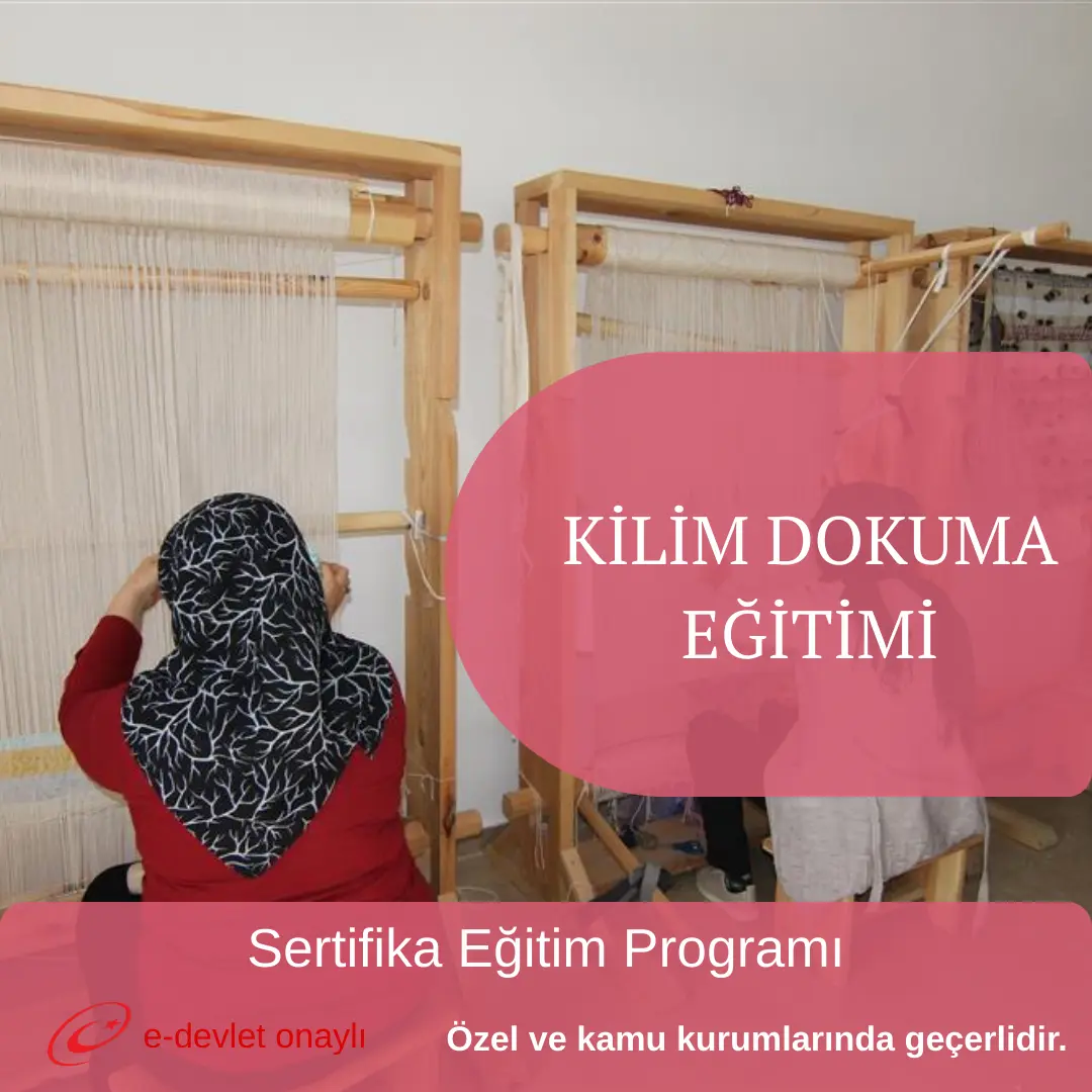 KİLİM DOKUMA EĞİTİMİ