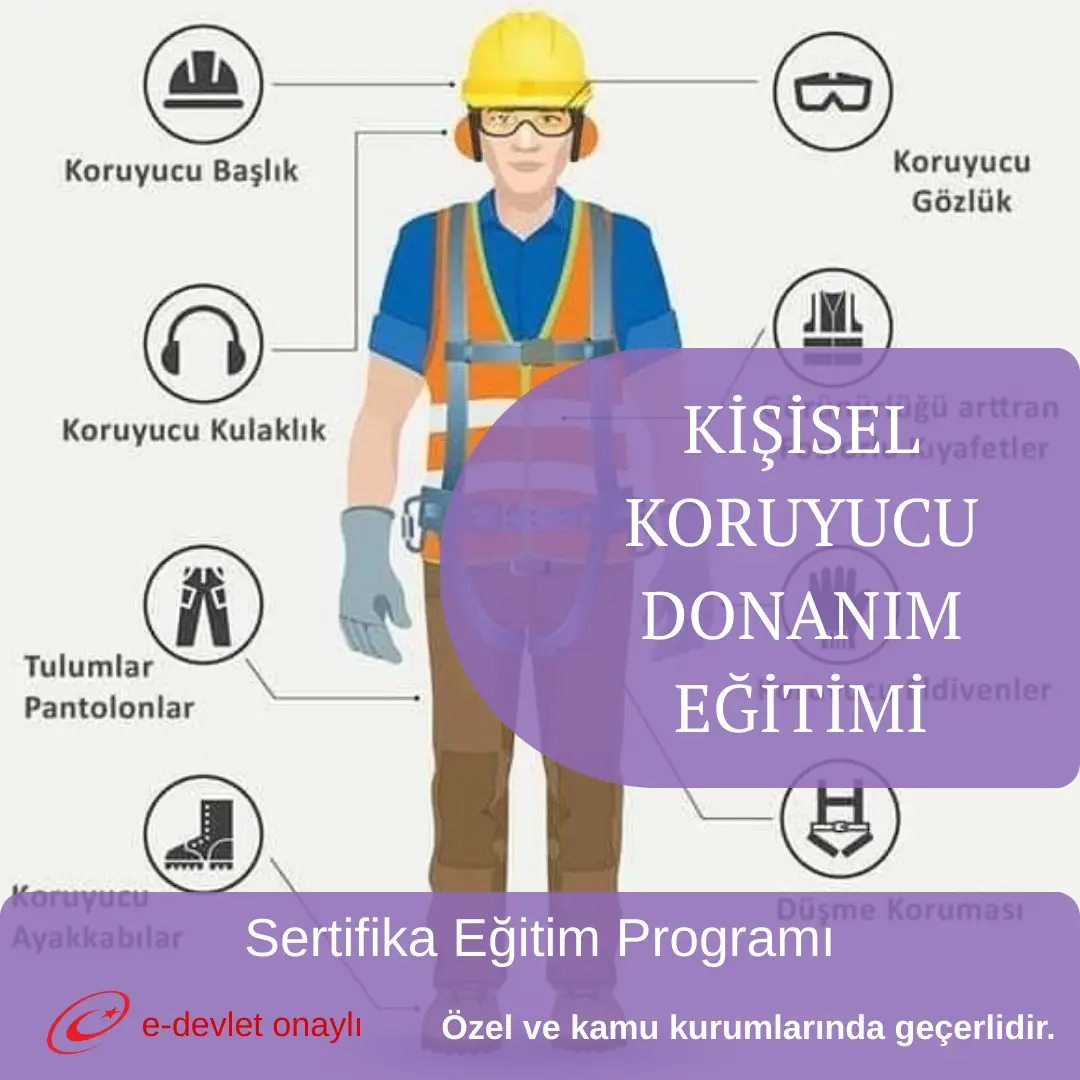 KİŞİSEL KORUYUCU DONANIM EĞİTİMİ