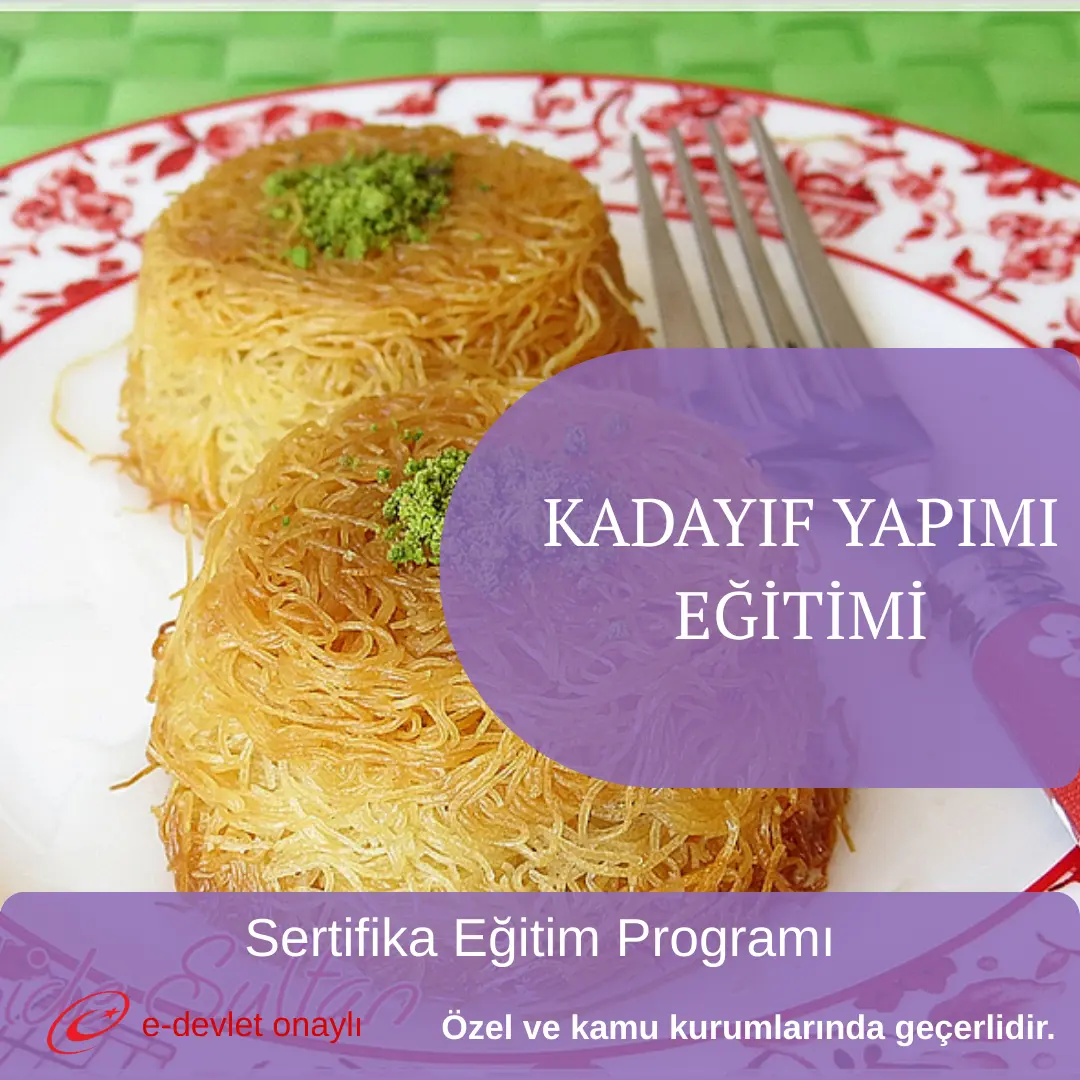 KADAYIF YAPIMI EĞİTİMİ