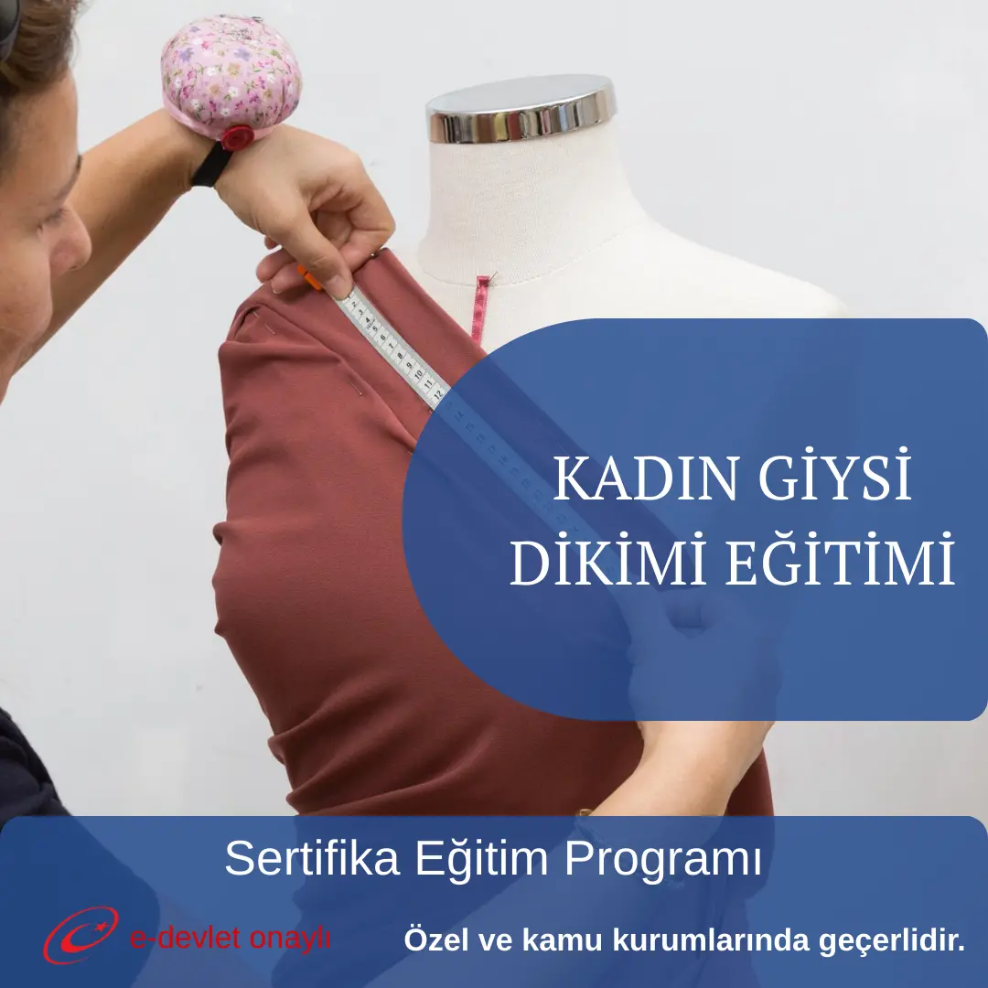 KADIN GİYSİ DİKİMİ EĞİTİMİ