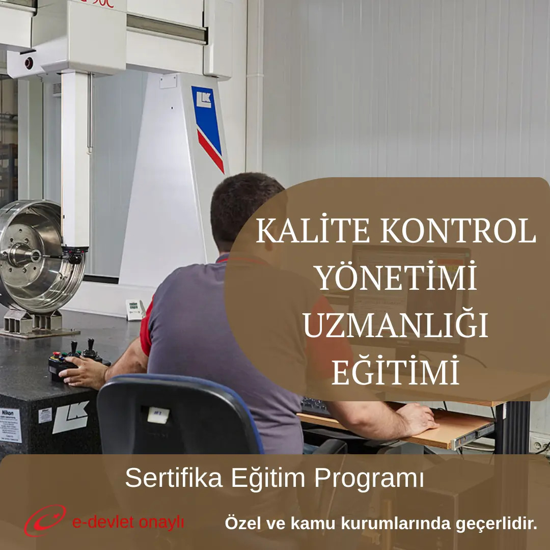KALİTE KONTROL YÖNETİMİ UZMANLIĞI EĞİTİMİ